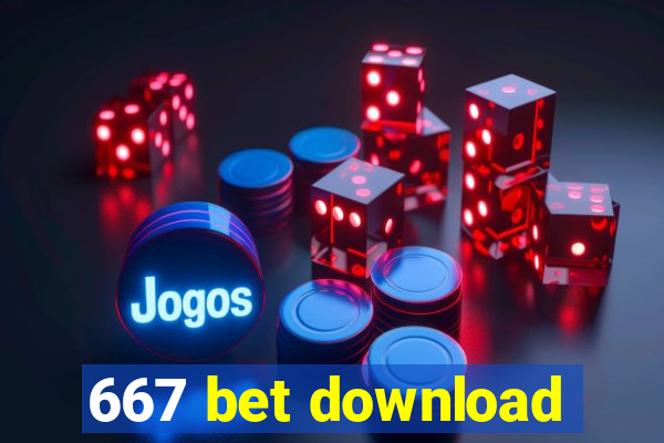 667 bet download